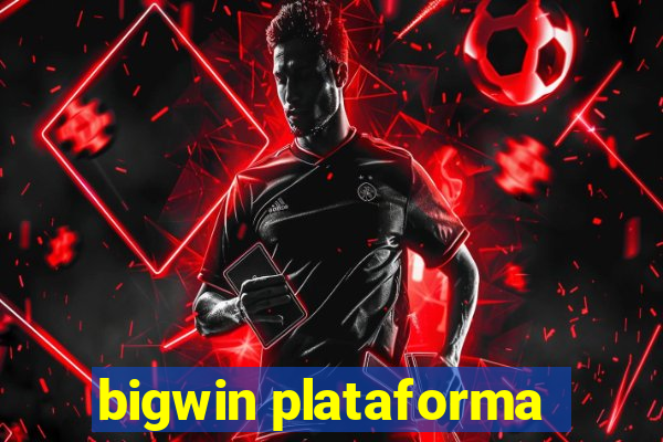 bigwin plataforma